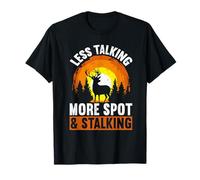 Less Talking More Spot & Stalking Funny Deer Hunting T-Shirt