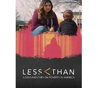 Less Than: A Documentary on Poverty in America