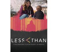 Less Than: A Documentary On Poverty In America