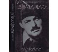 Less Than a Treason: Hemingway in Paris