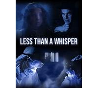 Less than a Whisper