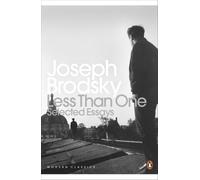 Less Than One Selected Essays by Joseph Brodsky (Paperback Book)
