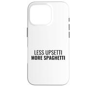 Less Upsetti More Spaghetti, Pasta Humor Case for iPhone 16 Pro