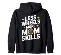 Less Wheels More Mom Skills Zip Hoodie