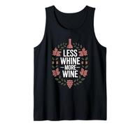 Less Whine More Wine - Funny Sayings for Wine Lovers Tank Top