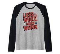 Less Woke More Work Conservative Student Anti Woke Raglan Baseball Tee