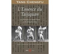 L'essence du taijiquan (Essence de...): Les principes du taïchi-chuan et de ses applications