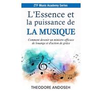 L'Essence et la puissance de la musique: 2 (ZTF Music Academy)