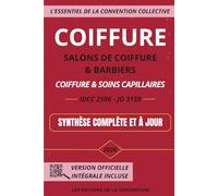 L'Essentiel de la Convention Collective - Coiffure - Salons de coiffure et Barbiers: IDCC 2596 Brochure 3159 - Synthèse complète et à jour
