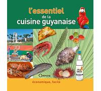 L'essentiel de la cuisine guyanaise - économique, facile