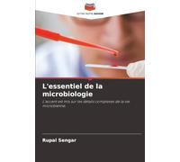 L'essentiel de la microbiologie: L'accent est mis sur les détails complexes de la vie microbienne.