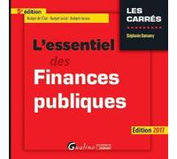 L'ESSENTIEL DES FINANCES PUBLIQUES - 5ÈME ÉDITION: BUDGET DE L'ÉTAT - BUDGET SOCIAL - BUDGETS LOCAUX