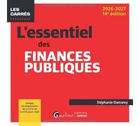 L'essentiel des finances publiques: Intègre les dispositions de la LFI et de la LFSS pour 2026