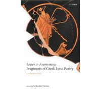 Lesser and Anonymous Fragments of Greek Lyric Poetry: A Commentary