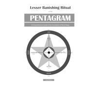 Lesser Banishing Ritual of the Pentagram: A Comprehensive Guide to the Foundation of Ritual Magic