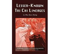 Lesser-Known Tai Chi Lineages: Li, Wu, Sun, Xiong