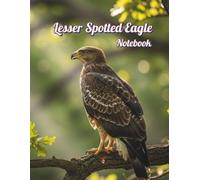 Lesser Spotted Eagle Notebook: Birds 050/8.5x11/0/P/110
