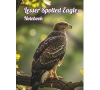 Lesser Spotted Eagle Notebook: Birds 050/8.5x11/::/H/110