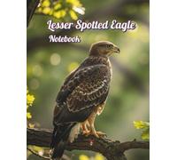 Lesser Spotted Eagle Notebook: Birds 050/8.5x11/#/P/110