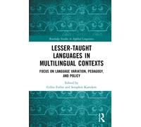 Lesser-Taught Languages in Multilingual Contexts : Focus on Language Variation, Pedagogy, and Policy