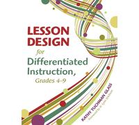 Lesson Design for Differentiated Instruction, Grades 4-9