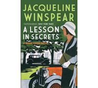 Lesson in Secrets, A (Maisie Dobbs): Sleuth Maisie faces subterfuge and the legacy of the Great War