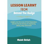 Lesson learnt from Behind The Badge: Insights into the Lives of First Responders and the Heroes Among Us Inspired by Johnny Joey Jones book