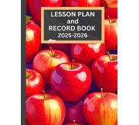 LESSON PLAN AND RECORD BOOK 2025-2026 APPLE THEMED COVER: 8.5” X 11”, WEEKLY LESSON PLANS, YEAR-AT-A-GLANCE, BIRTHDAYS, IMPORTANT DATES, MONTHLY 2 ... GOALS, NOTES, CLASS LIST, ATTENDANCE RECORD