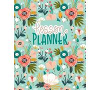 Lesson Planner: 12 Month Weekly Academic Year Organizer for Teachers & Homeschool Parents with Monthly Calendar View 2117 (Undated)