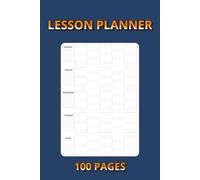 Lesson Planner: A Weekly & Monthly Teacher Planning Notebook for Organized Lessons and Classroom Success - 100 Pages | 6×9 Inches