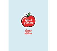 Lesson Planner - Classic Edition: A Practical Notebook with 100 Pages to Plan Classroom Activities and Goals for Primary and Secondary Teachers (Kidspire Lesson Planners)