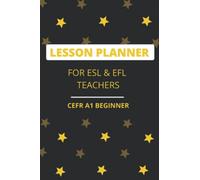 LESSON PLANNER FOR ESL & EFL TEACHERS: CEFR A1 BEGINNERS