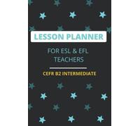 LESSON PLANNER FOR ESL & EFL TEACHERS: CEFR B2 INTERMEDIATE