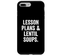 Lesson Plans and Lentil Soups Gift Funny Vegan Teacher Mom Case for iPhone 7 Plus/8 Plus