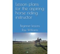 Lesson plans for the aspiring horse riding instructor: Beginner lessons