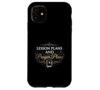 Lesson Plans Prayer Plans Christian Teacher Jesus Faith Case for iPhone 11