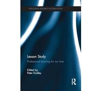 Lesson Study: Professional learning for our time (Routledge Research in Education)