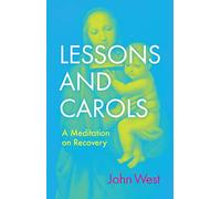 Lessons and Carols: A Meditation on Recovery