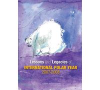 Lessons and Legacies of International Polar Year 2007-2008