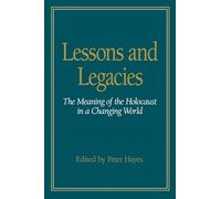 Lessons and Legacies v. 1; Meaning of the Holocaust in a Changing World: Meaning of the Holocaust in a Changing World v. 1 (Lessons and Legacies ... in a Changing World: 01 (Lessons & Legacies)