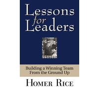 Lessons for Leaders: Building a Winning Team from the Ground Up