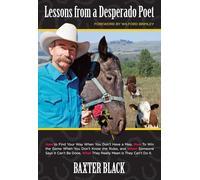 Lessons from a Desperado Poet, First Edition: How to Find Your Way When You Don't Have a Map, How to Win the Game When You Don't Know the Rules, and ... What They Really Mean Is They Can't Do It.
