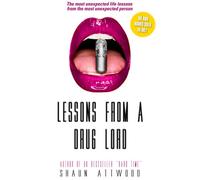 Lessons from a Drug Lord: The Most Unexpected Life Lessons from the Most Unexpected Person