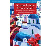 Lessons From a Greek Island: From the "Saint of Greek Letters," Alexandros Papadiamandis