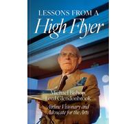 Lessons from a High Flyer : Airline Visionary and Advocate for the Arts