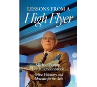 Lessons from a High Flyer: Airline Visionary and Advocate for the Arts