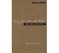 Lessons from a Materialist Thinker: Hobbesian Reflections on Ethics and Politics (Cultural Memory in the Present)