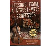 Lessons from a Street-Wise Professor: What You Won't Learn at Most Music Schools