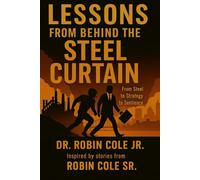 Lessons From Behind the Steel Curtain: From Steel to Strategy to Sentience
