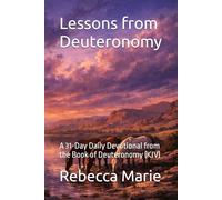Lessons from Deuteronomy: A 31-Day Daily Devotional from the Book of Deuteronomy (KJV) (Lessons Series)